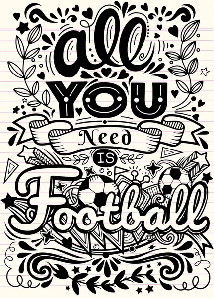 All You Need Football Inspirational Quote Hand Drawn Vintage Illustration — Stock Vector