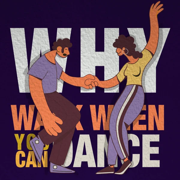 Por qué caminar Cuando puedes bailar, cita inspiradora. Vector illustr — Archivo Imágenes Vectoriales