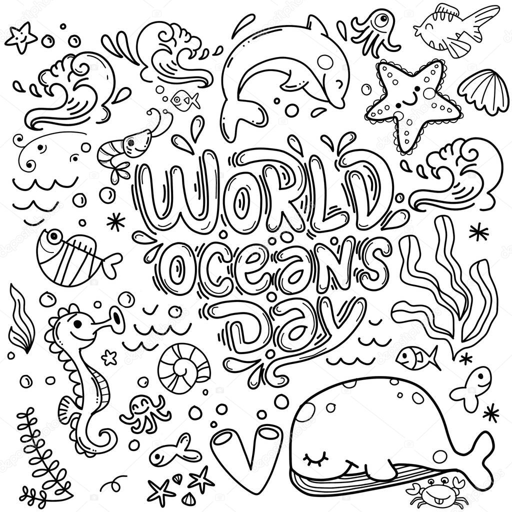 World ocean day, dedicated to protect sea, ocean and marine animals. Background with whale, crab, starfish, fishes, turtle, hand drawn lettering
