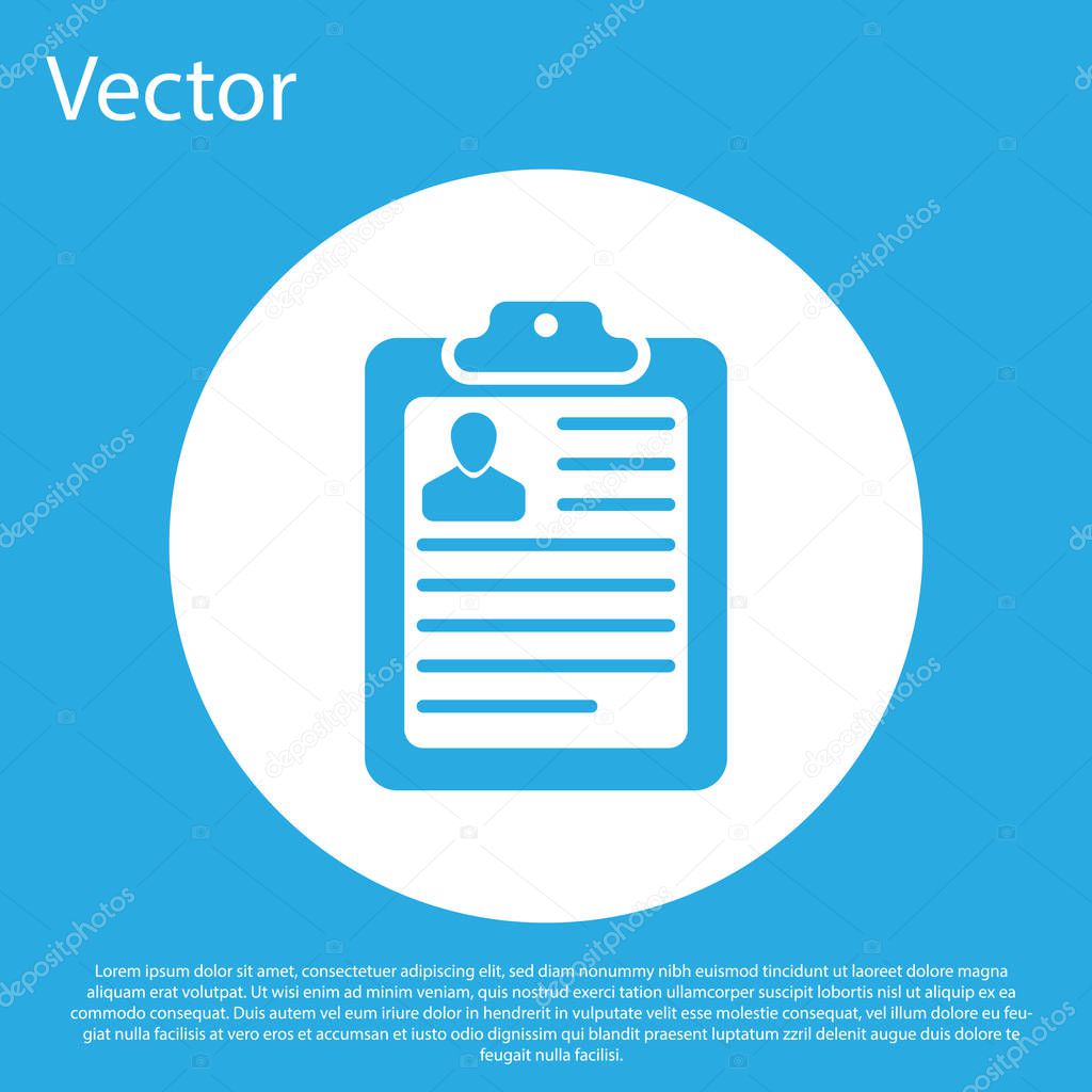 Blue Clipboard With Resume Icon Isolated On Blue Background Cv Application Curriculum Vitae Job Application Form With Profile Photo Concept White Circle Button Flat Design Vector Illustration Premium Vector In Adobe