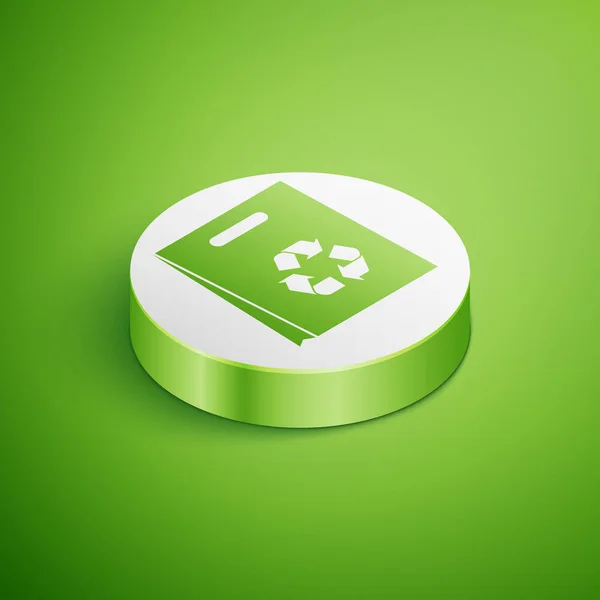 Bolsa de compras de papel isométrico con icono de reciclaje aislado sobre fondo verde. Bolsa con símbolo de reciclaje. Botón círculo blanco. Ilustración vectorial — Vector de stock