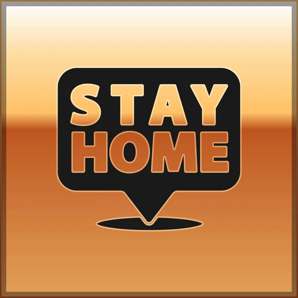 Black Stay Home Icon Απομονώνονται Χρυσό Φόντο Ιός Corona 2019 — Διανυσματικό Αρχείο