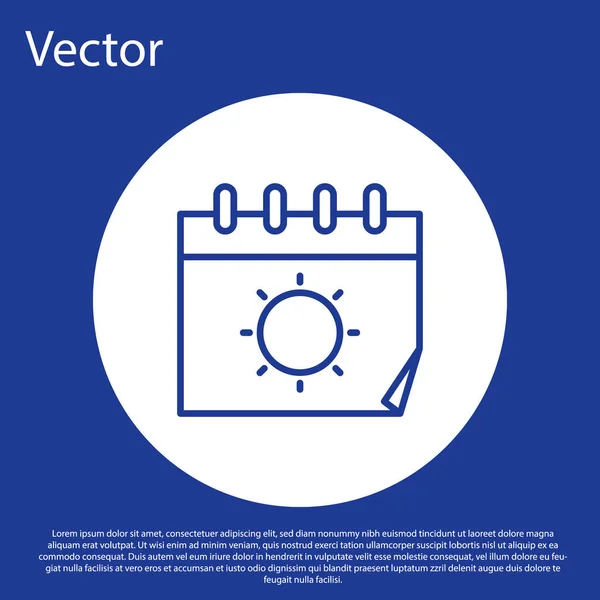 Blaue Linie Kalender und Sonne Symbol isoliert auf blauem Hintergrund. Erinnerungssymbol. Weißer Kreis-Knopf. Vektorillustration — Stockvektor