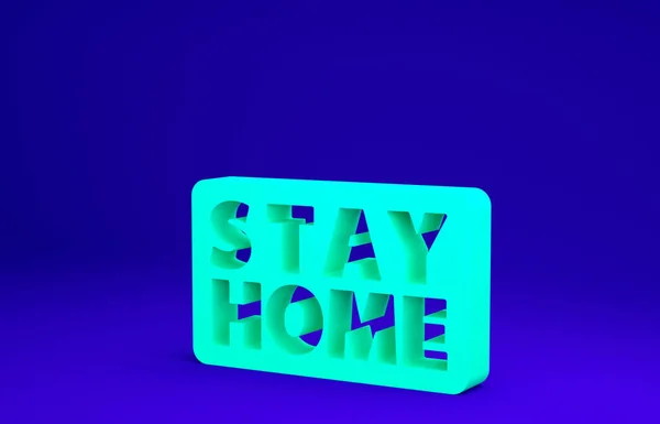 Green Stay home icon απομονώνονται σε μπλε φόντο. Ιός Corona 2019-nCoV. Μινιμαλιστική έννοια. 3d απεικόνιση 3D καθιστούν — Φωτογραφία Αρχείου