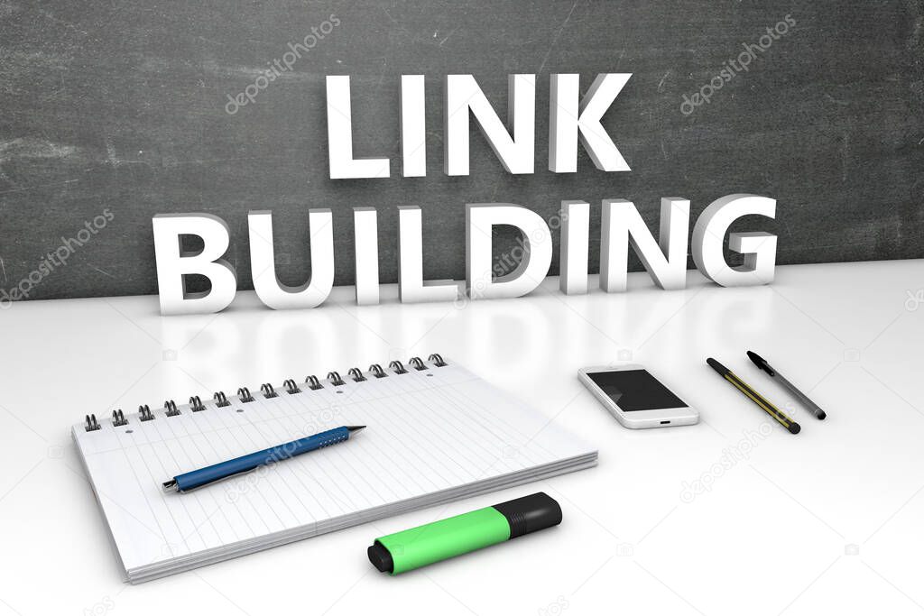 Link Building - text concept with chalkboard, notebook, pens and mobile phone. 3D render illustration.