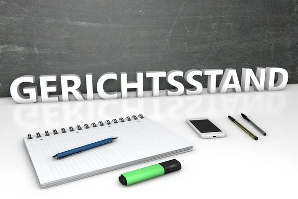 Gerichtsstand Textkonzept Mit Kreide Notizbuch Stiften Und Handy Darstellung — Stockfoto