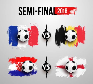 Futbol Dünya Kupası 2018. Yarı final. Gerçekçi futbol topu Fransa vs Belçika, Hırvatistan – fırça darbeleri İngiltere'de yapılan bayrak kümesi. Vektör çizim. Beyaz arka plan üzerinde izole