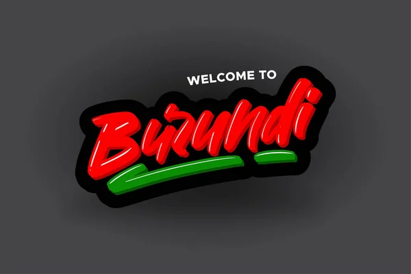 Välkommen till Burundi moderna borste bokstäver text. Vektor illustration logotyp för företag, tryck och reklam. — Stock vektor