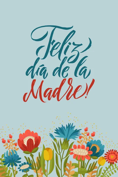 Feliz Dia das Mães Design de Caligrafia Espanhola em Fundo Floral. Ilustração vetorial. Saudação Caligrafia Design em cores brilhantes. Modelo para um cartaz, cartões, banner — Vetor de Stock
