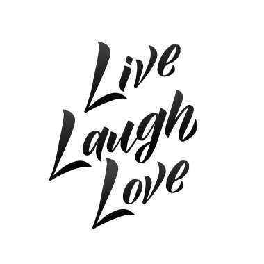 Live Laugh Love el çizilmiş vektör yazı. Beyaz arka planda yalıtılmış.