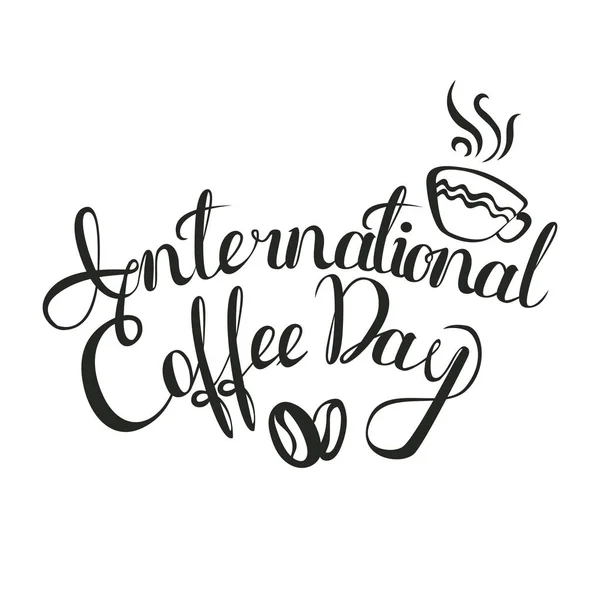 Journée internationale du café. 1er octobre. Concept d'événement alimentaire. Lettrage fait à la main avec le nom de l'événement inscrit dans la tasse . — Image vectorielle