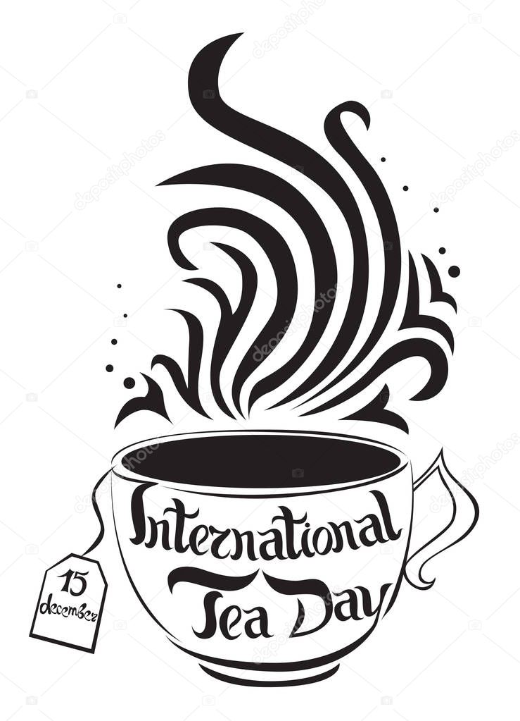 International tea day. 15 Dec. Lettering. Vector illustration on white background. Isolated image. Can be used as a logo, invitation, t-shirt print, etc.