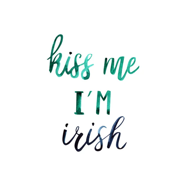 Kiss Me Im Irish Green Watercolor Quote Isolated