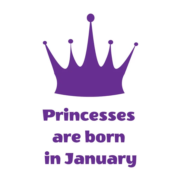Ilustración Vectorial Inscripción Princesa Púrpura Nacen Enero Corona Sobre Fondo — Archivo Imágenes Vectoriales