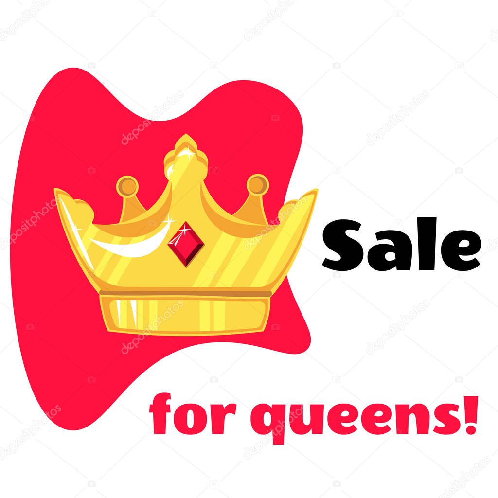 Vector illustration. Sale for queens. And the golden crown on the red substrate