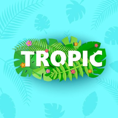 Kesme çiçek kağıt mavi arka plan stili ve sözcük Tropic kompozisyon yeşil orman ile bırakır. Tropikal zanaat yaprak beyaz harflerle tasarım poster, afiş, el ilanı için T-shirt baskı. Vektör kartı.