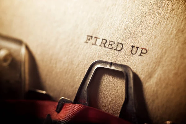 Fired up text written with a typewriter.