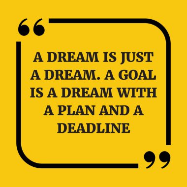 Motivasyonel teklif. . Bir rüya sadece bir rüyadır. Rüyada bir plan ve bir son tarih bir hedeftir. Sarı arka plan üzerinde.