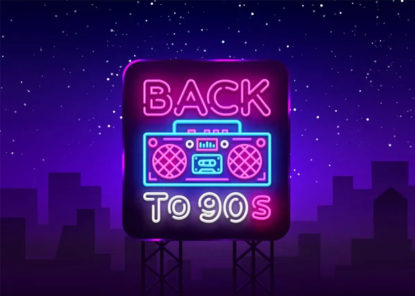 Tillbaka till 90-talet neon affisch, kort eller inbjudan, formgivningsmall. Retro bandspelare neonskylt, ljus banner. Tillbaka till 90-talet. Vektorillustration i trendiga 80s-90s neon stil. Billboard — Stock vektor