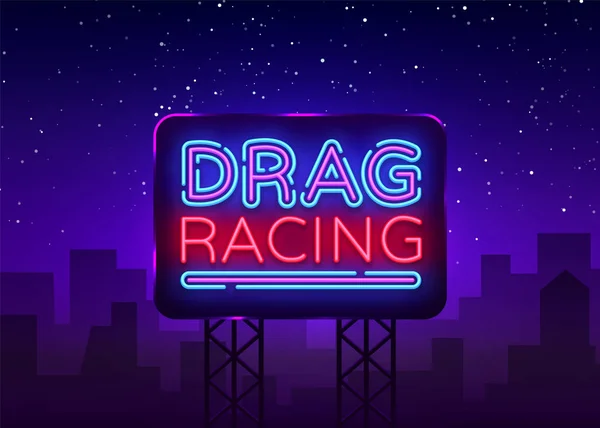 Dragrace neon teken vector. Racen ontwerp sjabloon lichtreclame, lichte banner, neon uithangbord, nachtelijke heldere reclame, lichte inscriptie. Vectorillustratie. Billboard — Stockvector