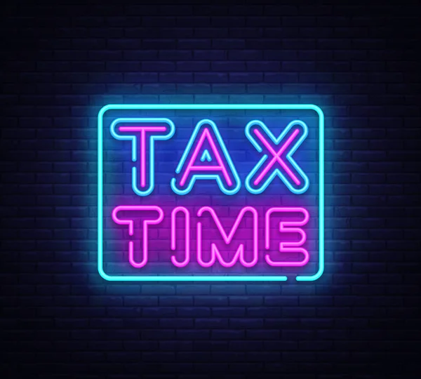 Plantilla de diseño de vectores de texto neón Tax Time. Tiempo de impuestos logotipo de neón, elemento de diseño de banner de luz colorida tendencia de diseño moderno, noche brillante publicidad, signo brillante. Ilustración vectorial — Vector de stock