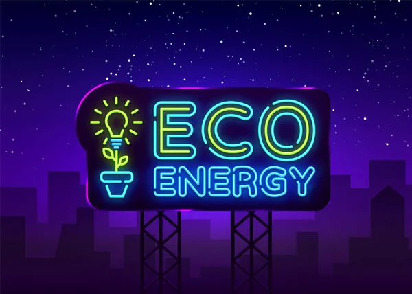 Eco Energy Neon Vector. Зеленая энергия неоновая вывеска, дизайн искушает, современный тренд дизайн, ночная неоновая вывеска, ночная яркая реклама, световое знамя, световое искусство. Векторная иллюстрация. Билборд — стоковый вектор