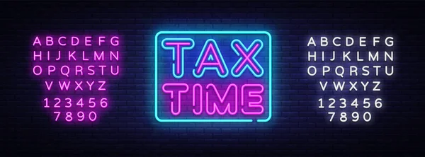 Tax Time șablon de design vectorial de text neon. Logo-ul neon Tax Time, elementul de design de bannere luminoase colorate tendință modernă de design, publicitate luminoasă de noapte, semn luminos. Vector. Editarea semnului neon text — Vector de stoc