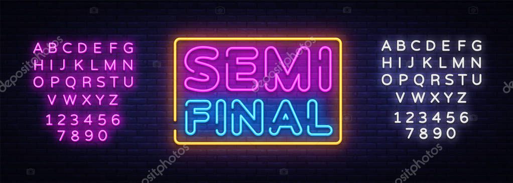 Semi final neon text vector design template. Neon logo, light banner design element colorful modern design trend, night bright advertising, bright sign. Vector. Editing text neon sign.