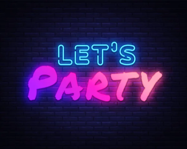 Vamos a Party Neon signo Vector. Cartel de neón de fiesta de noche, plantilla de diseño, diseño de tendencia moderna, letrero de noche, publicidad brillante noche, banner de luz, arte de la luz. Ilustración vectorial — Archivo Imágenes Vectoriales