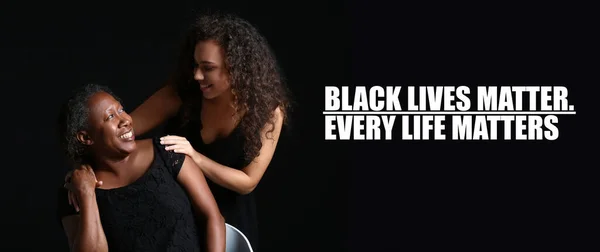 Portrait of African-American woman and her daughter on dark background with text BLACK LIVES MATTER, EVERY LIFE MATTERS