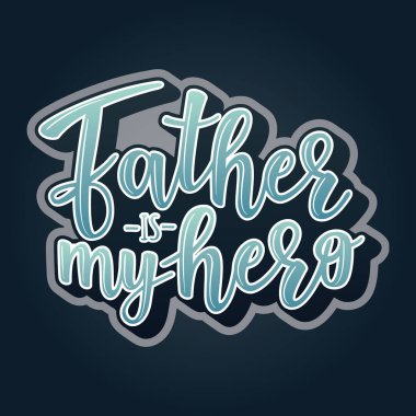 'Benim kahramanım babasıdır' yazı poster