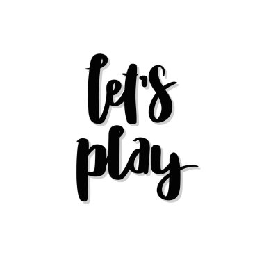 Hadi oynayalım. El yazısı siyah metin.