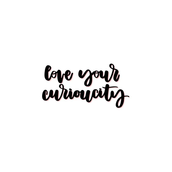 Love your curiosity . — стоковый вектор