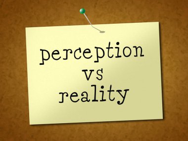 Algı vs Reality notu Ile düşünce veya hayal karşılaştırır 