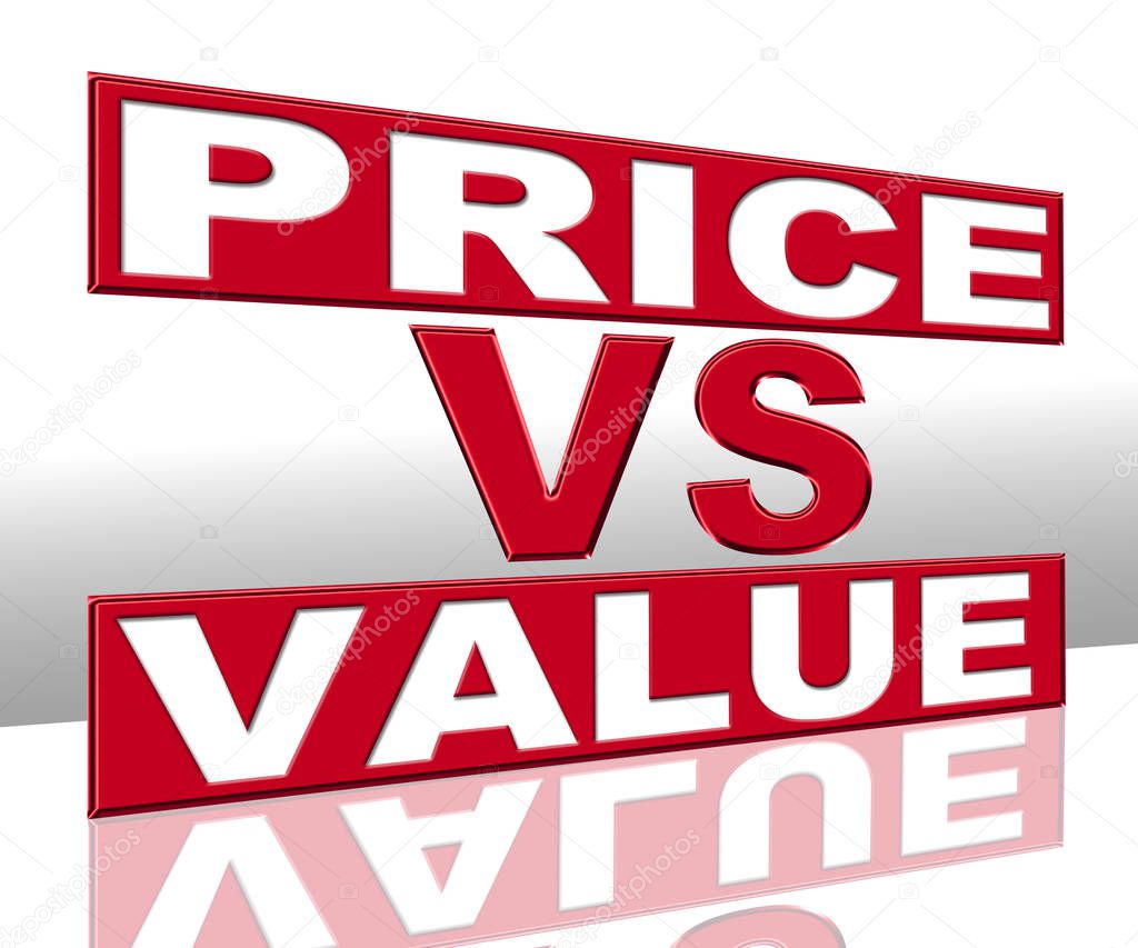 Price Versus Value Sign Demonstrating Product Evaluation Of Cost