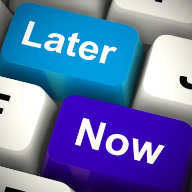 Later now computer keys means don't procrastinate or delay - 3d  clipart