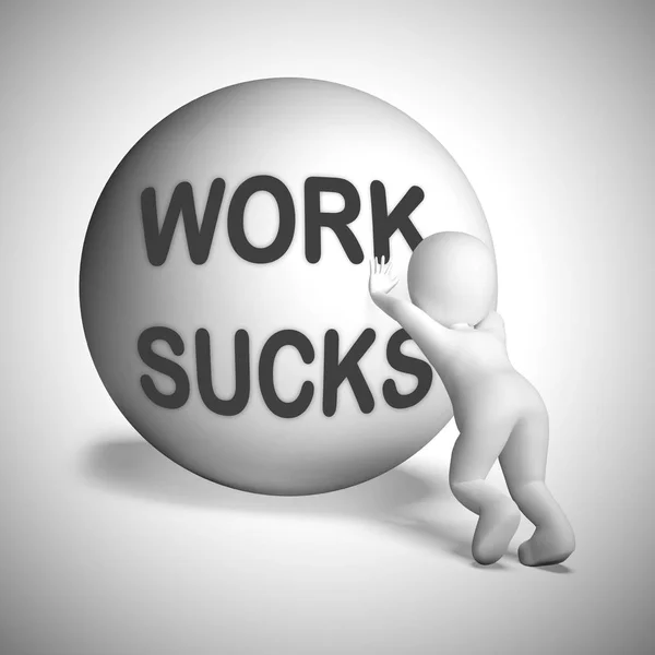 Arbeit saugt Idiom bedeutet, dass Sie Ihre Firma hassen oder wirklich ablehnen - — Stockfoto