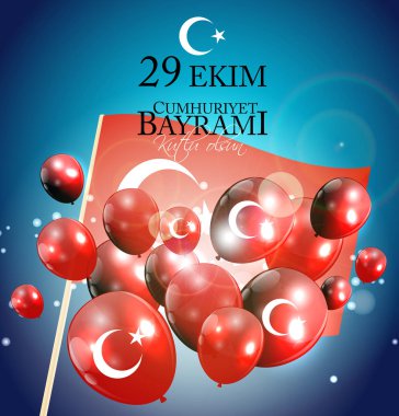29 Ekim Cumhuriyet Bayrami kutlu olsun. Çeviri: 29 Ekim Cumhuriyet günü Türkiye ve Türkiye'nin ulusal gün mutlu tatil