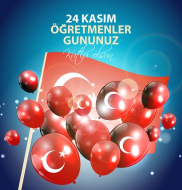 Kasım 24 Türk öğretmenler günü, Türk Kasım 24, mutlu öğretmenler günü. 24 Kasım Ogretmenler Gununuz Kutlu Olsun 