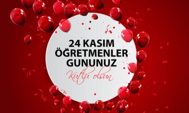 Kasım 24 Türk öğretmenler günü, Türk Kasım 24, mutlu öğretmenler günü. 24 Kasım Ogretmenler Gununuz Kutlu Olsun 