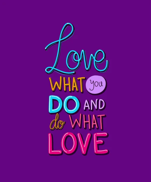 Love what you do and do what you love belettering vector design — Stockvector