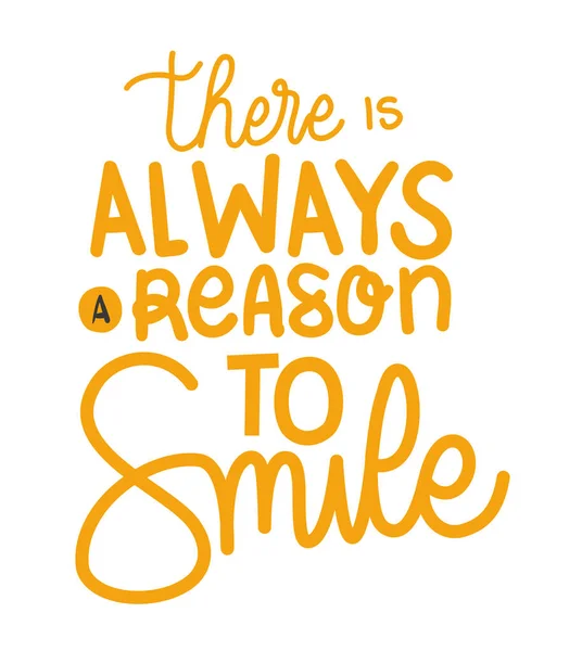 There is always a reason to smile lettering vector design — Stock Vector