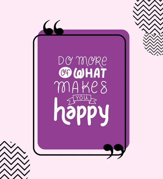 Do more of what makes you happy quote vector design — Stock Vector