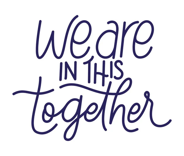 We are in this together text vector design — Stock Vector