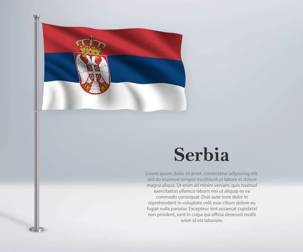 Acenando Bandeira Sérvia Mastro Bandeira Modelo Para Projeto Cartaz Dia —  Vetores de Stock