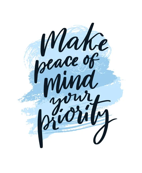 あなたの優先順位の心の平和を作る 不安障害 マインドフルネスの実践についての動機付けの引用 精神衛生面では 青の抽象画の手書きテキスト背景 — ストックベクタ