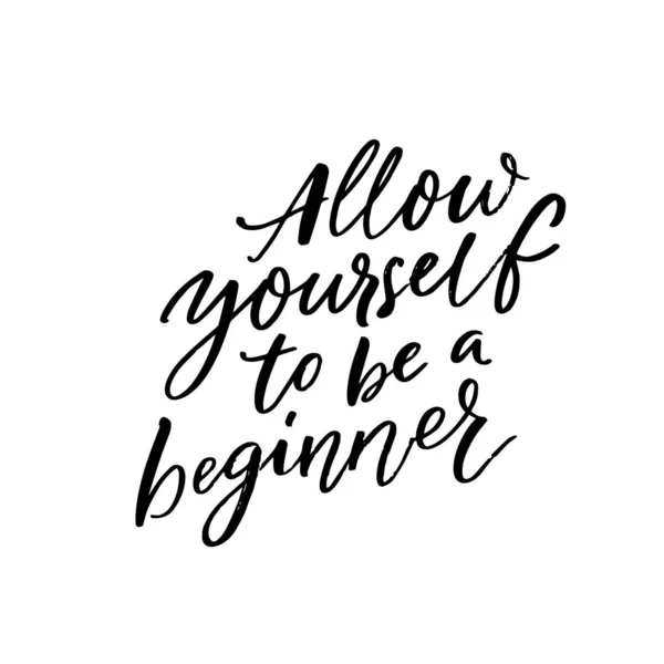 Allow Yourself Beginner Inspiration Saying Black Ink Calligraphy Isolated White — Stock Vector