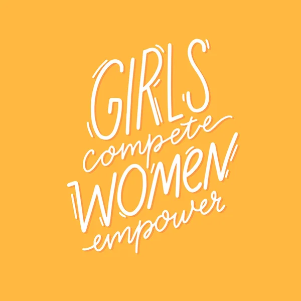 Girls Compete Women Empower Feminism Inspirational Quote Posters Cards Apparel — Stock Vector