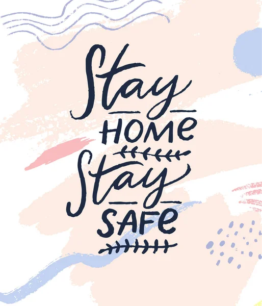家にいて安全だ 自己分離についての動機付けの引用 コロナウイルスのパンデミア中のホーム隔離 パステルの抽象的なストロークの背景に手書きのテキスト カードデザイン — ストックベクタ