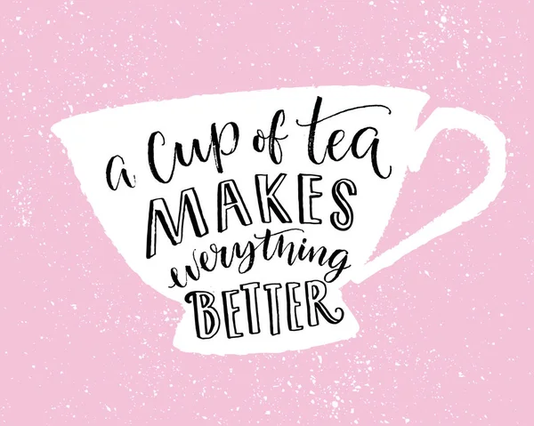 Cup Tea Makes Everything Better Funny Quote Print Design Hand — Stock Vector